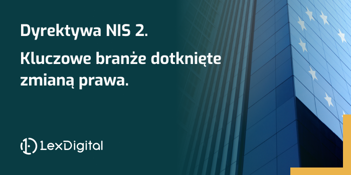 Dyrektywa NIS 2. Kluczowe branże dotknięte zmianą prawa